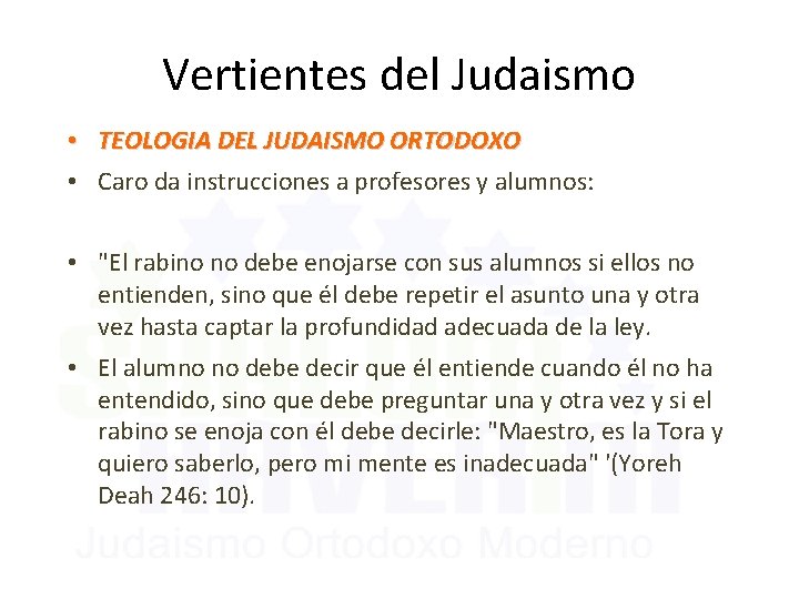 Vertientes del Judaismo • TEOLOGIA DEL JUDAISMO ORTODOXO • Caro da instrucciones a profesores