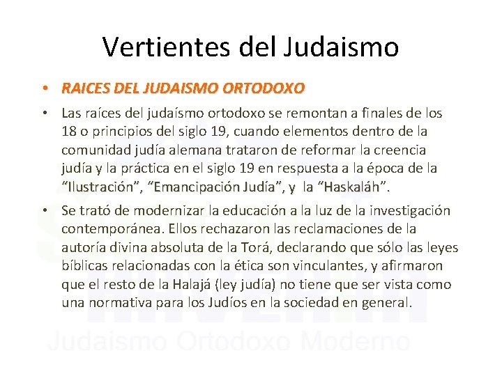 Vertientes del Judaismo • RAICES DEL JUDAISMO ORTODOXO • Las raíces del judaísmo ortodoxo