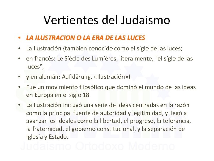 Vertientes del Judaismo • LA ILUSTRACION O LA ERA DE LAS LUCES • La