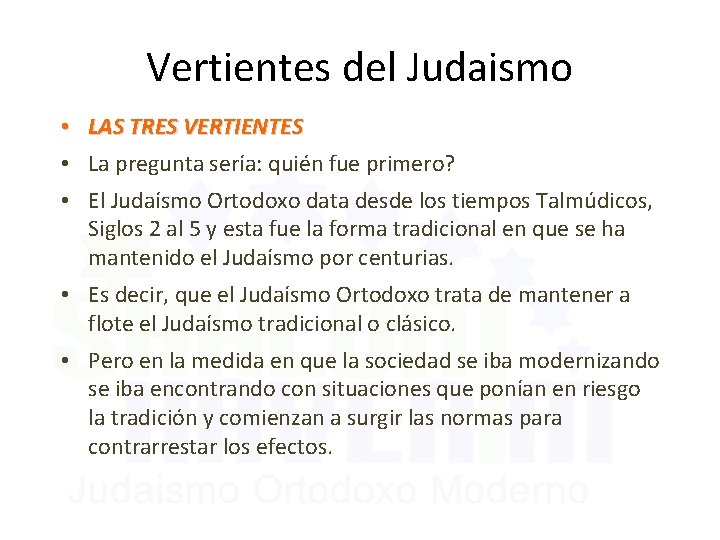 Vertientes del Judaismo • LAS TRES VERTIENTES • La pregunta sería: quién fue primero?