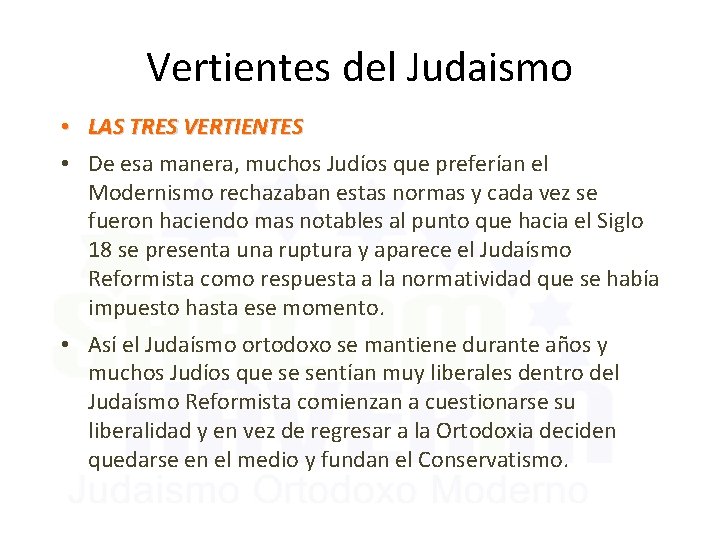 Vertientes del Judaismo • LAS TRES VERTIENTES • De esa manera, muchos Judíos que