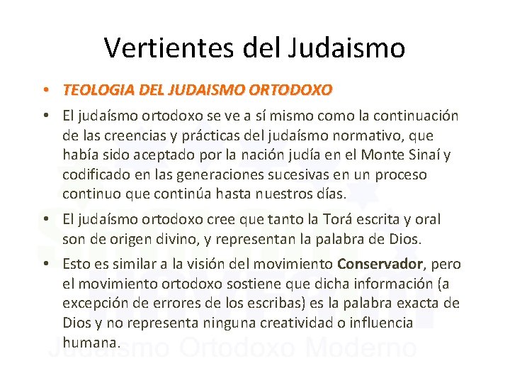 Vertientes del Judaismo • TEOLOGIA DEL JUDAISMO ORTODOXO • El judaísmo ortodoxo se ve