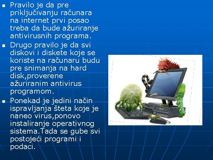 n n n Pravilo je da pre priključivanju računara na internet prvi posao treba