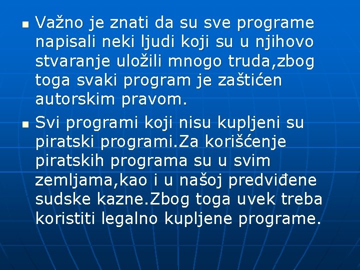 n n Važno je znati da su sve programe napisali neki ljudi koji su