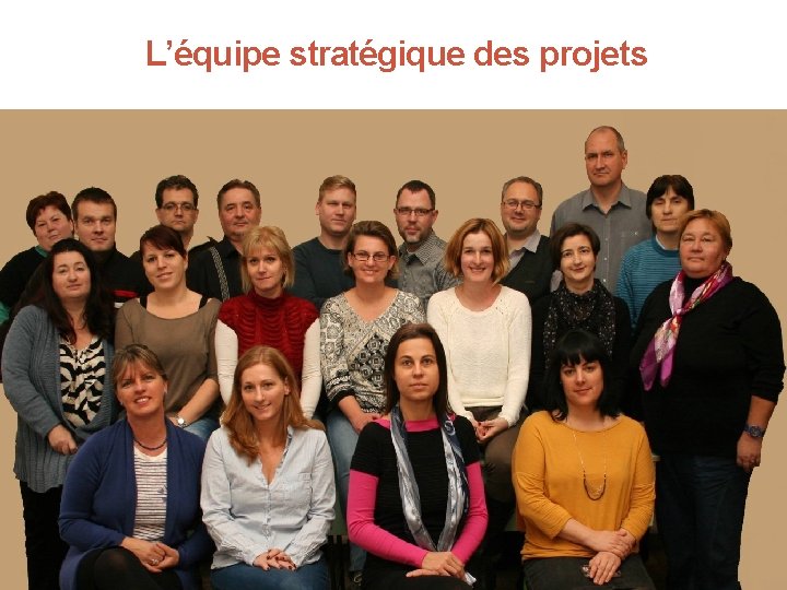 L’équipe stratégique des projets 