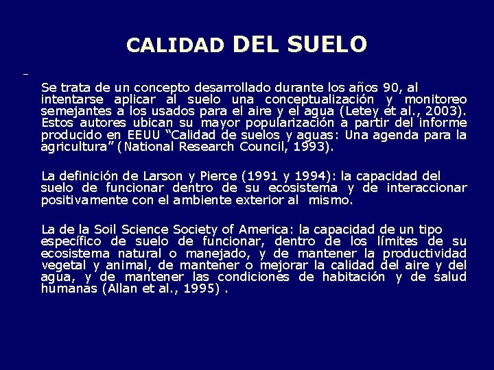 CALIDAD DEL SUELO – Se trata de un concepto desarrollado durante los años 90,