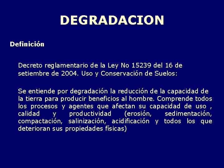 DEGRADACION Definición Decreto reglamentario de la Ley No 15239 del 16 de setiembre de