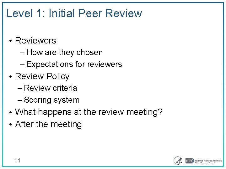 Level 1: Initial Peer Review • Reviewers ‒ How are they chosen ‒ Expectations