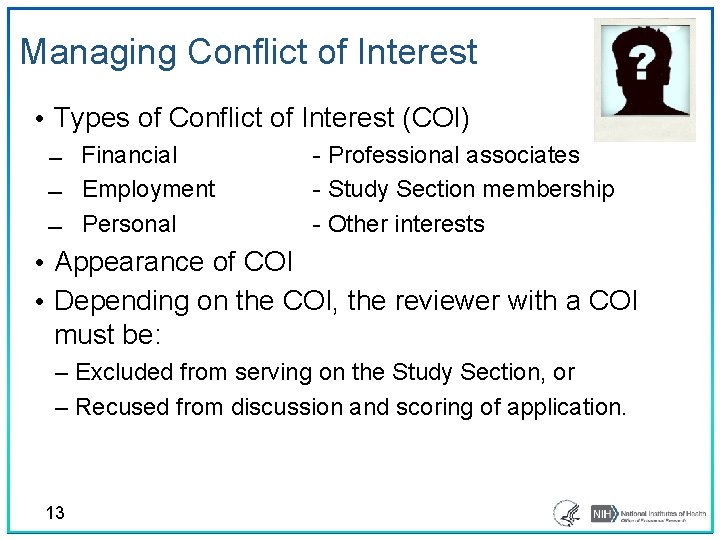 Managing Conflict of Interest • Types of Conflict of Interest (COI) Financial Employment Personal