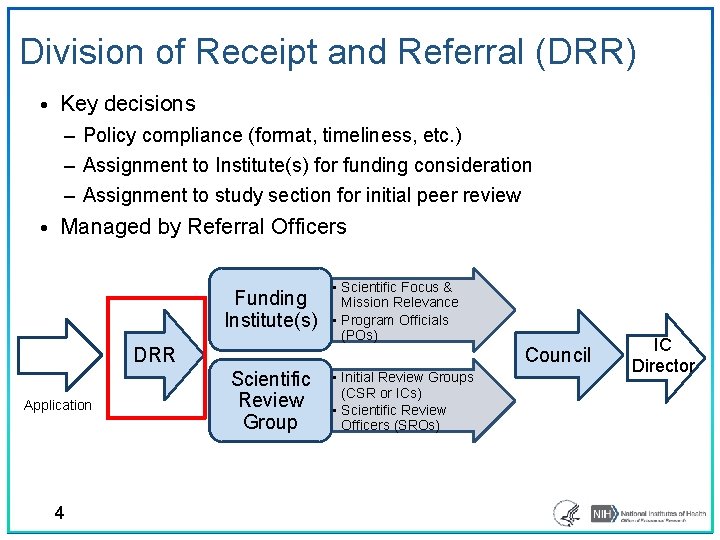 Division of Receipt and Referral (DRR) • Key decisions ‒ Policy compliance (format, timeliness,