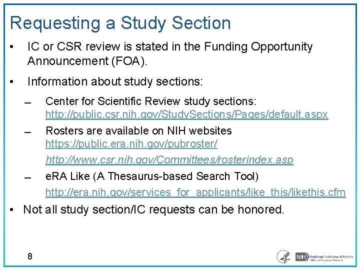 Requesting a Study Section • IC or CSR review is stated in the Funding