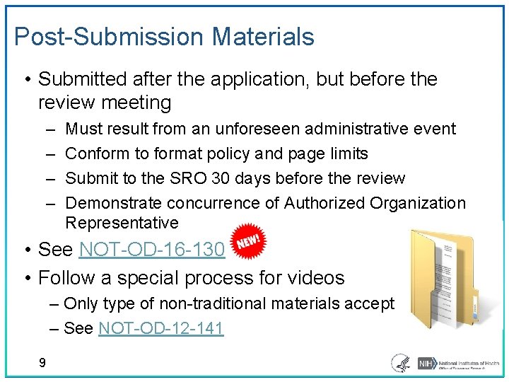 Post-Submission Materials • Submitted after the application, but before the review meeting ‒ ‒