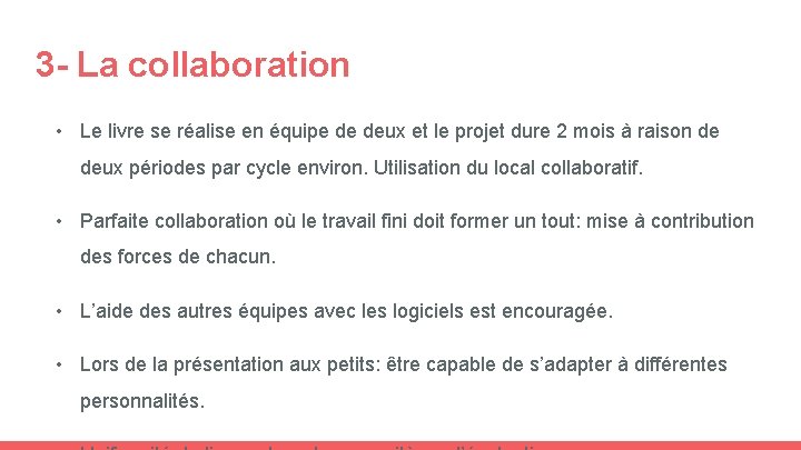 3 - La collaboration • Le livre se réalise en équipe de deux et