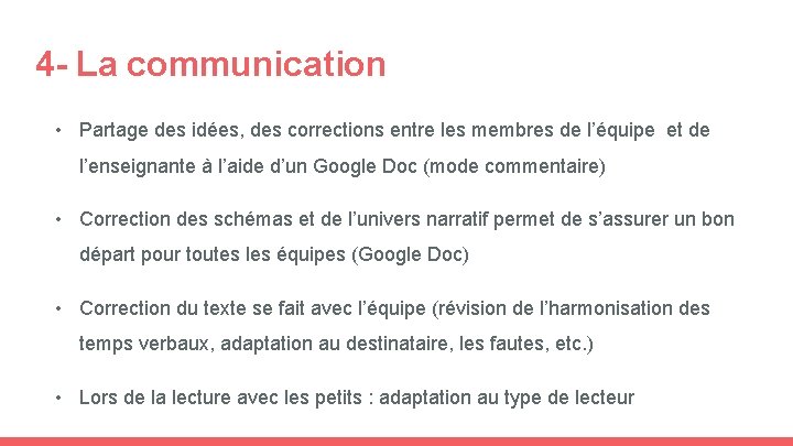 4 - La communication • Partage des idées, des corrections entre les membres de