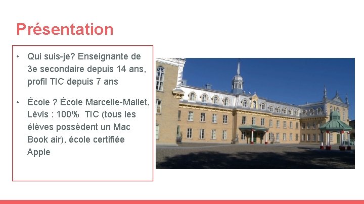 Présentation • Qui suis-je? Enseignante de 3 e secondaire depuis 14 ans, profil TIC