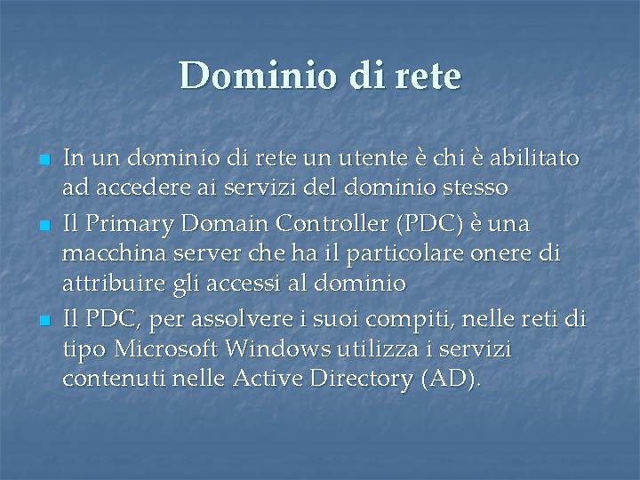 Dominio di rete n n n In un dominio di rete un utente è Dominio di rete n n n In un dominio di rete un utente è