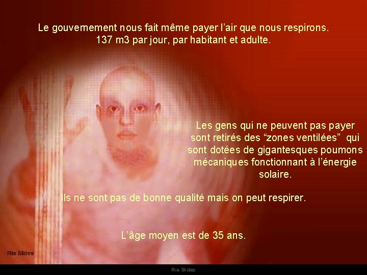 Le gouvernement nous fait même payer l’air que nous respirons. 137 m 3 par