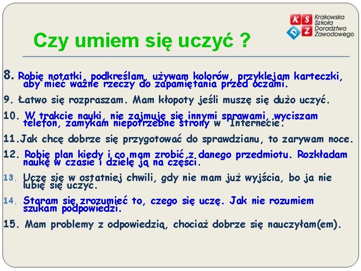 Czy umiem się uczyć ? 8. Robię notatki, podkreślam, używam kolorów, przyklejam karteczki, aby