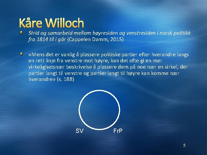 Kåre Willoch Strid og samarbeid mellom høyresiden og venstresiden i norsk politikk fra 1814