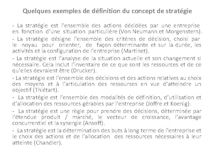  Quelques exemples de définition du concept de stratégie - La stratégie est l’ensemble
