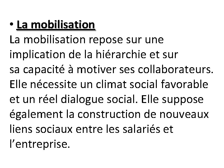  • La mobilisation repose sur une implication de la hiérarchie et sur sa