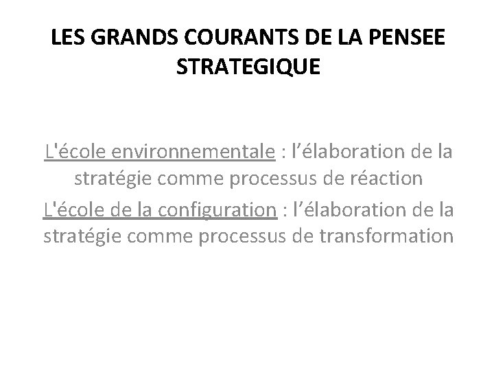 LES GRANDS COURANTS DE LA PENSEE STRATEGIQUE L'école environnementale : l’élaboration de la stratégie