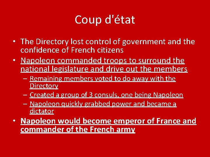 Coup d'état • The Directory lost control of government and the confidence of French