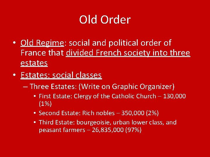 Old Order • Old Regime: social and political order of France that divided French
