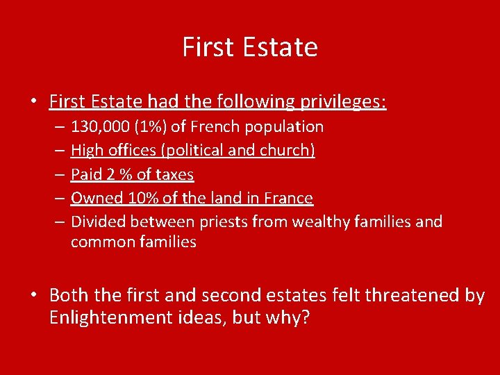 First Estate • First Estate had the following privileges: – 130, 000 (1%) of