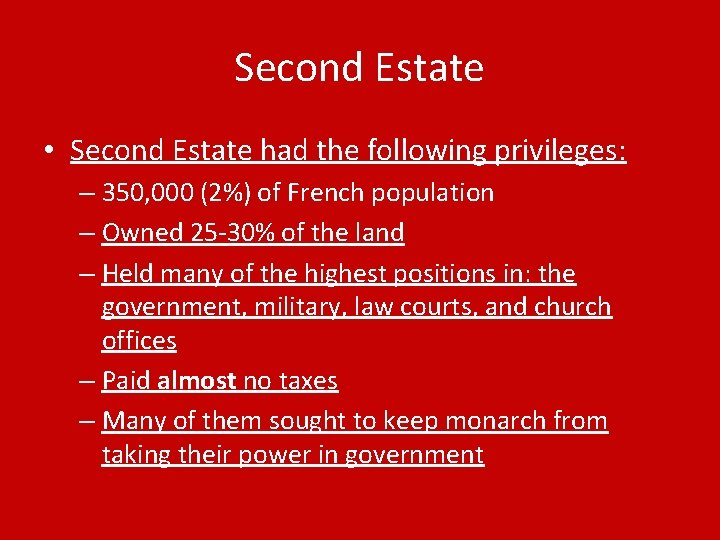 Second Estate • Second Estate had the following privileges: – 350, 000 (2%) of