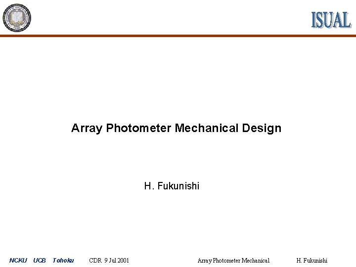 Array Photometer Mechanical Design H. Fukunishi NCKU UCB Tohoku CDR 9 Jul 2001 Array