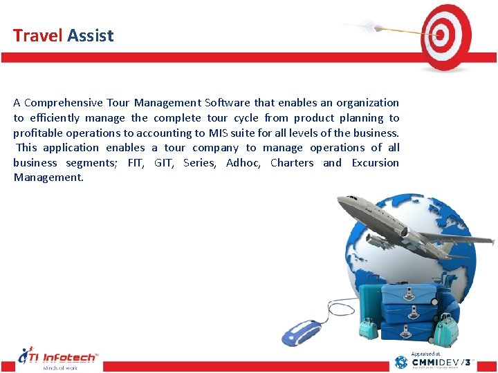 Travel Assist A Comprehensive Tour Management Software that enables an organization to efficiently manage Travel Assist A Comprehensive Tour Management Software that enables an organization to efficiently manage