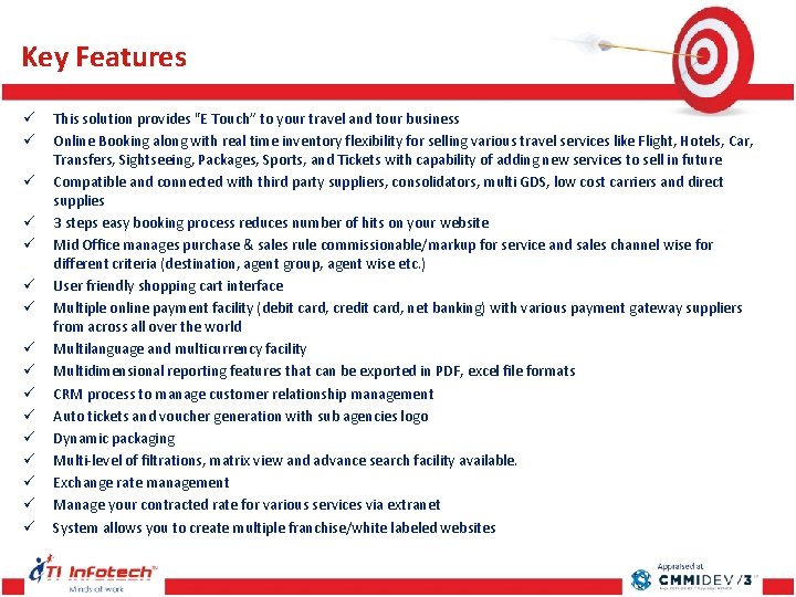 Key Features ü ü ü ü This solution provides "E Touch” to your travel Key Features ü ü ü ü This solution provides "E Touch” to your travel