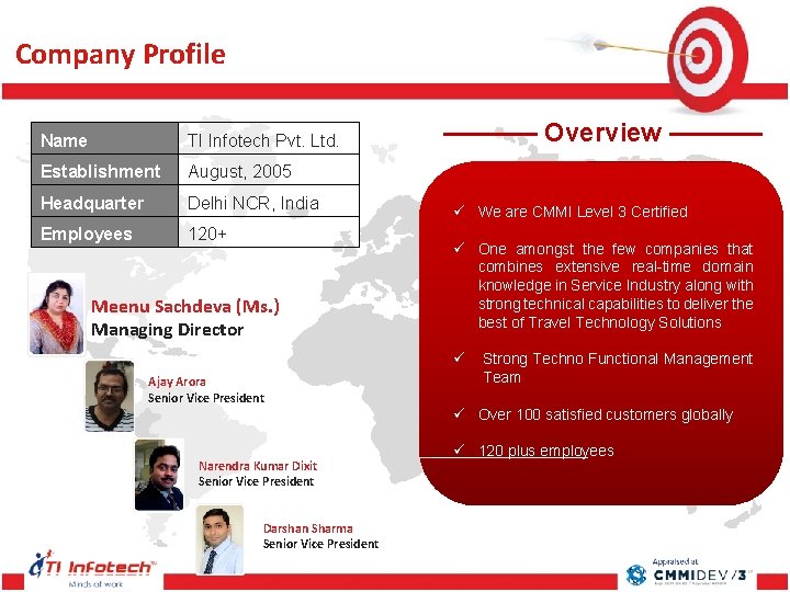 Company Profile Name TI Infotech Pvt. Ltd. Establishment August, 2005 Headquarter Delhi NCR, Company Profile Name TI Infotech Pvt. Ltd. Establishment August, 2005 Headquarter Delhi NCR,