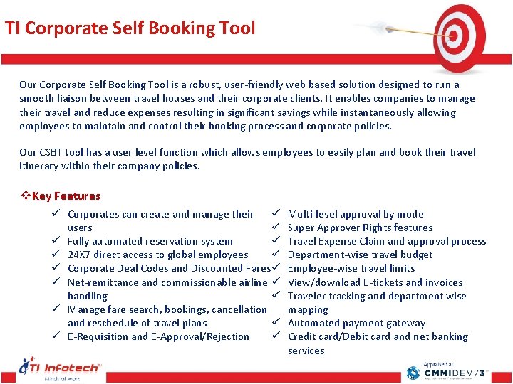 TI Corporate Self Booking Tool Our Corporate Self Booking Tool is a robust, user-friendly TI Corporate Self Booking Tool Our Corporate Self Booking Tool is a robust, user-friendly
