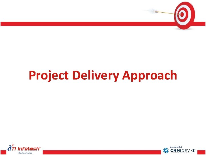 Project Delivery Approach Project Delivery Approach