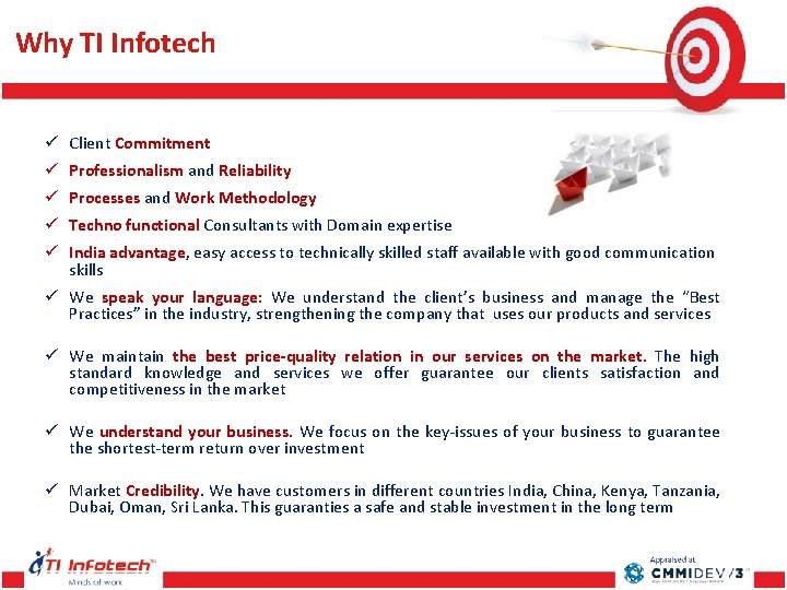 Why TI Infotech ü Client Commitment ü Professionalism and Reliability ü Processes and Why TI Infotech ü Client Commitment ü Professionalism and Reliability ü Processes and