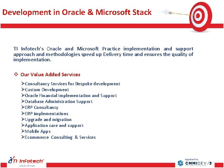 Development in Oracle & Microsoft Stack TI Infotech’s Oracle and Microsoft Practice implementation and Development in Oracle & Microsoft Stack TI Infotech’s Oracle and Microsoft Practice implementation and