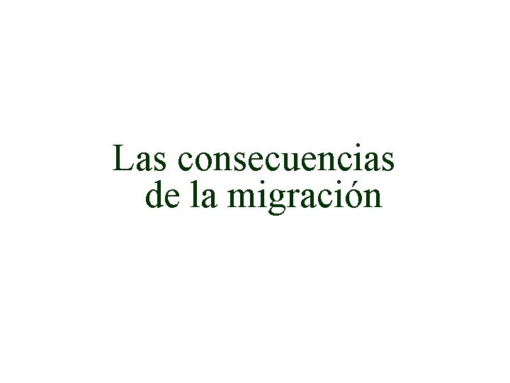 Las consecuencias de la migración 