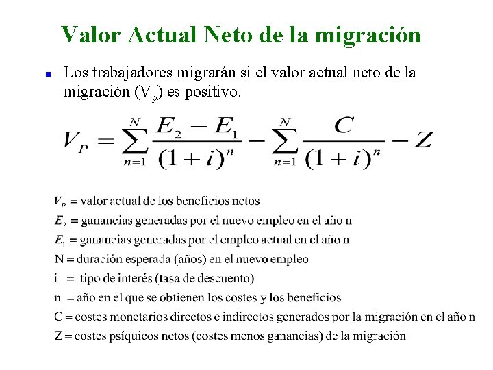 Valor Actual Neto de la migración n Los trabajadores migrarán si el valor actual
