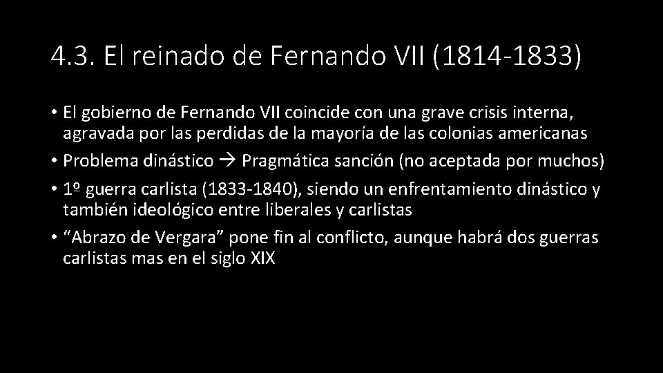 4. 3. El reinado de Fernando VII (1814 -1833) • El gobierno de Fernando