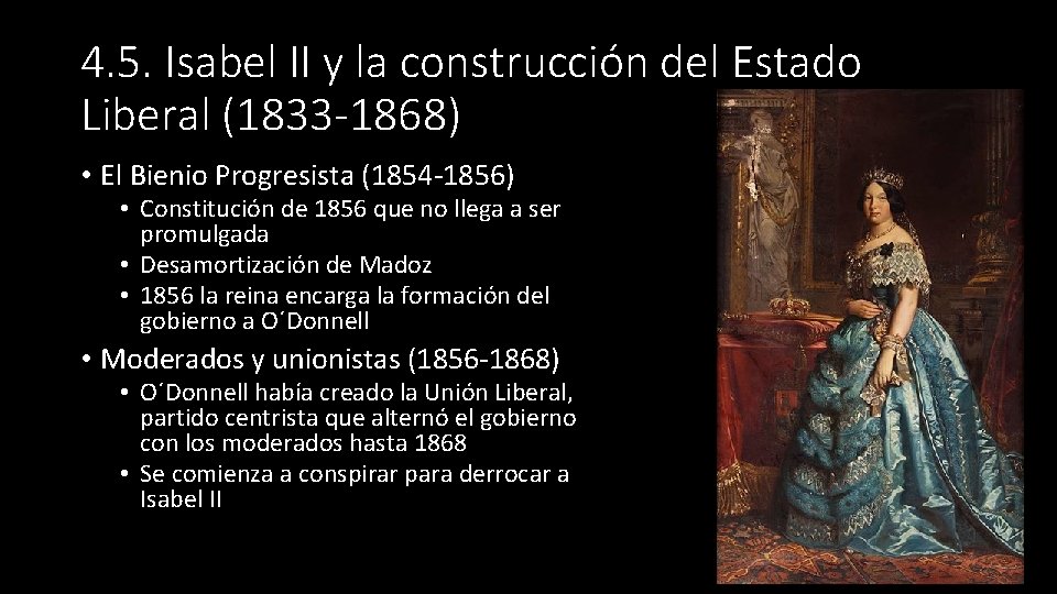 4. 5. Isabel II y la construcción del Estado Liberal (1833 -1868) • El