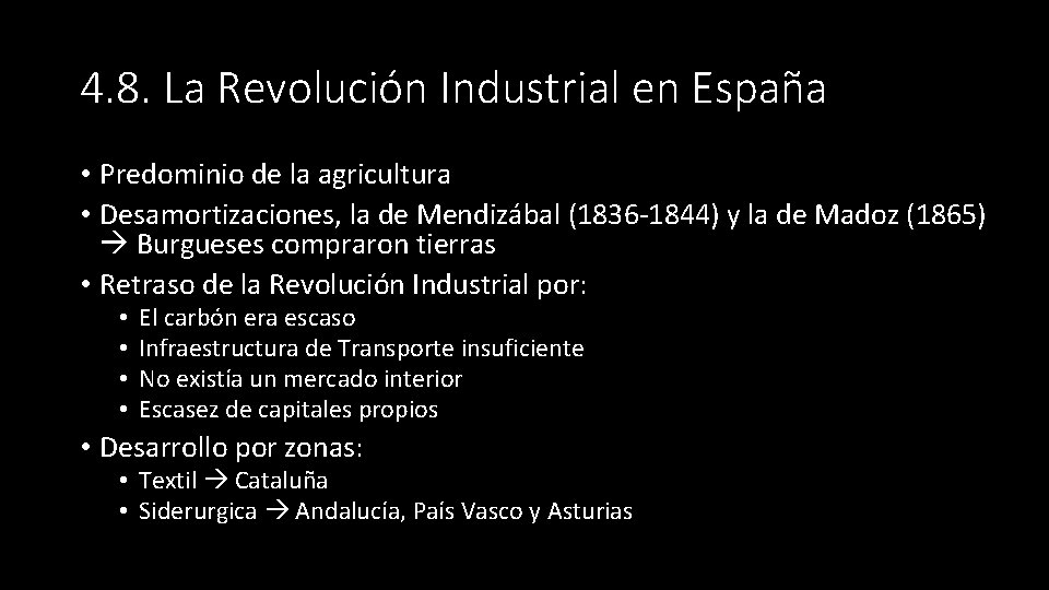 4. 8. La Revolución Industrial en España • Predominio de la agricultura • Desamortizaciones,