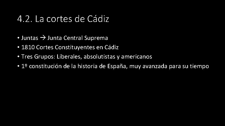 4. 2. La cortes de Cádiz • Juntas Junta Central Suprema • 1810 Cortes