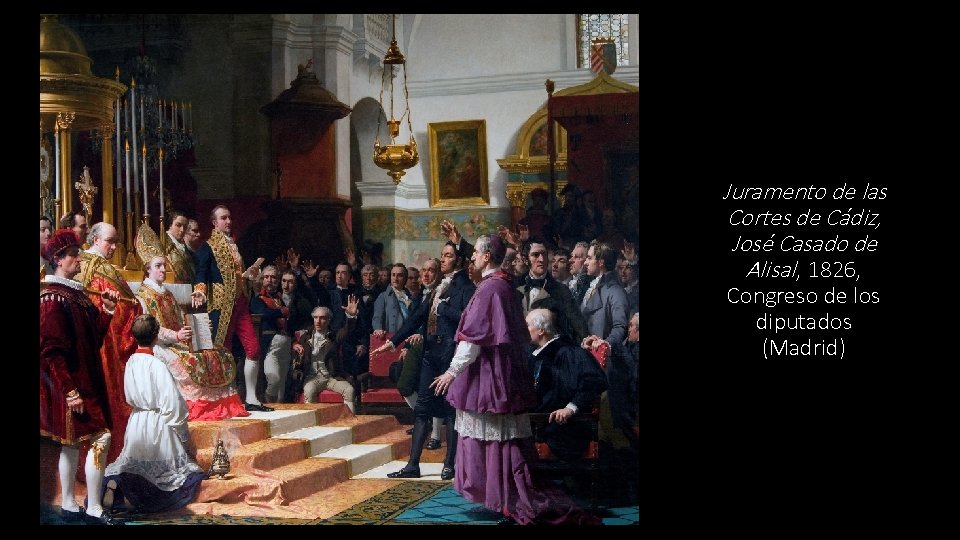Juramento de las Cortes de Cádiz, José Casado de Alisal , 1826, Congreso de