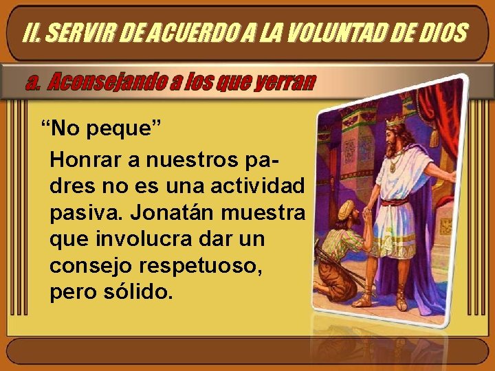 II. SERVIR DE ACUERDO A LA VOLUNTAD DE DIOS “No peque” Honrar a nuestros