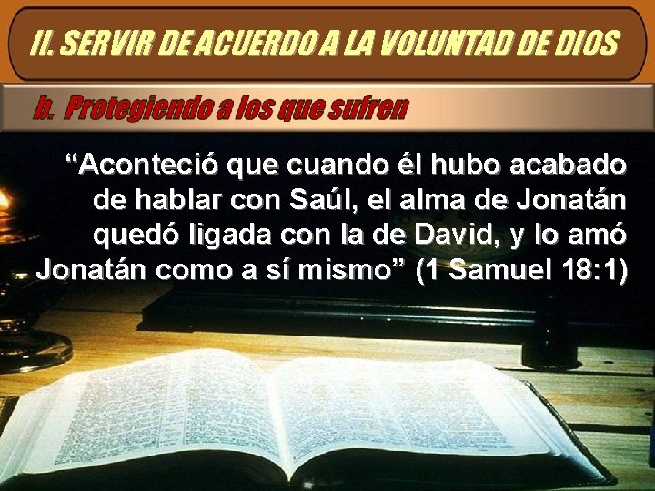 II. SERVIR DE ACUERDO A LA VOLUNTAD DE DIOS “Aconteció que cuando él hubo