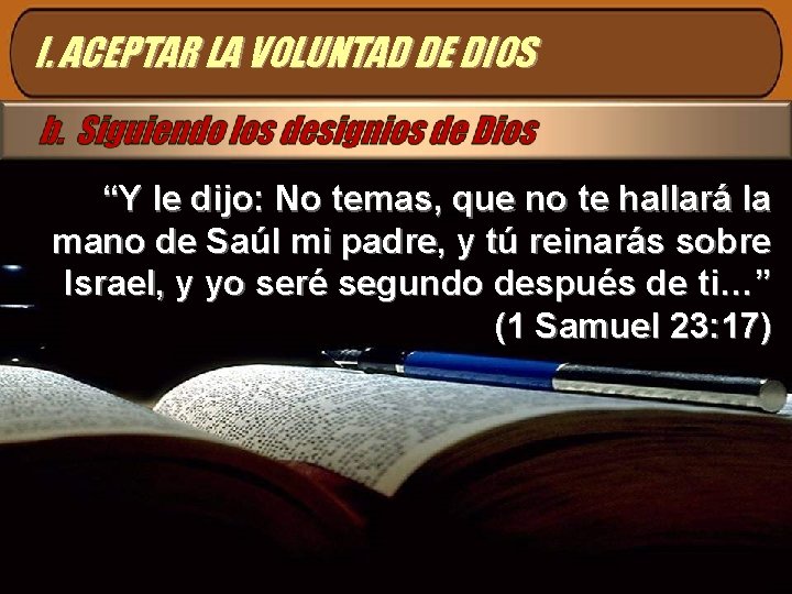 I. ACEPTAR LA VOLUNTAD DE DIOS “Y le dijo: No temas, que no te