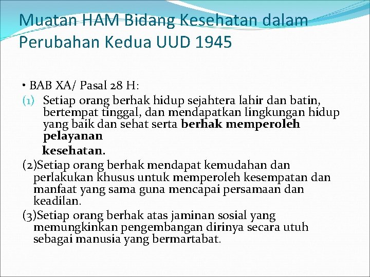 Muatan HAM Bidang Kesehatan dalam Perubahan Kedua UUD 1945 • BAB XA/ Pasal 28