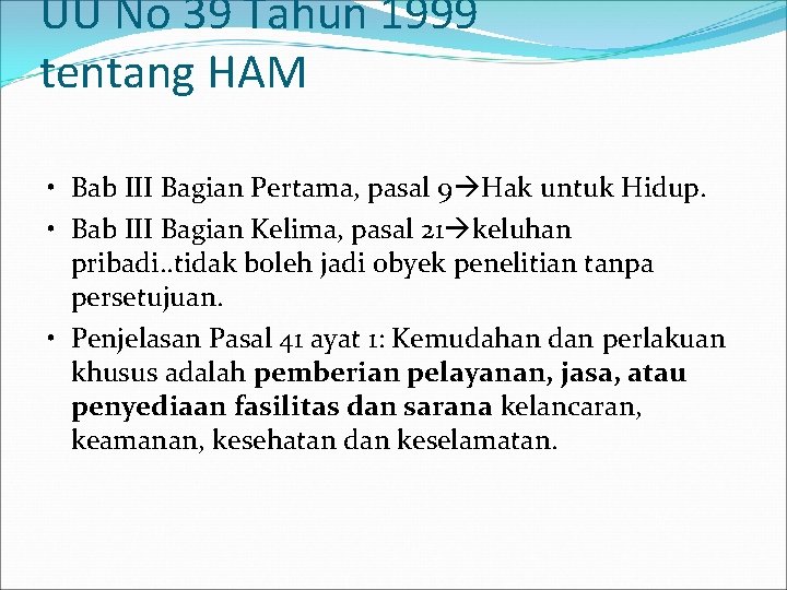 UU No 39 Tahun 1999 tentang HAM • Bab III Bagian Pertama, pasal 9